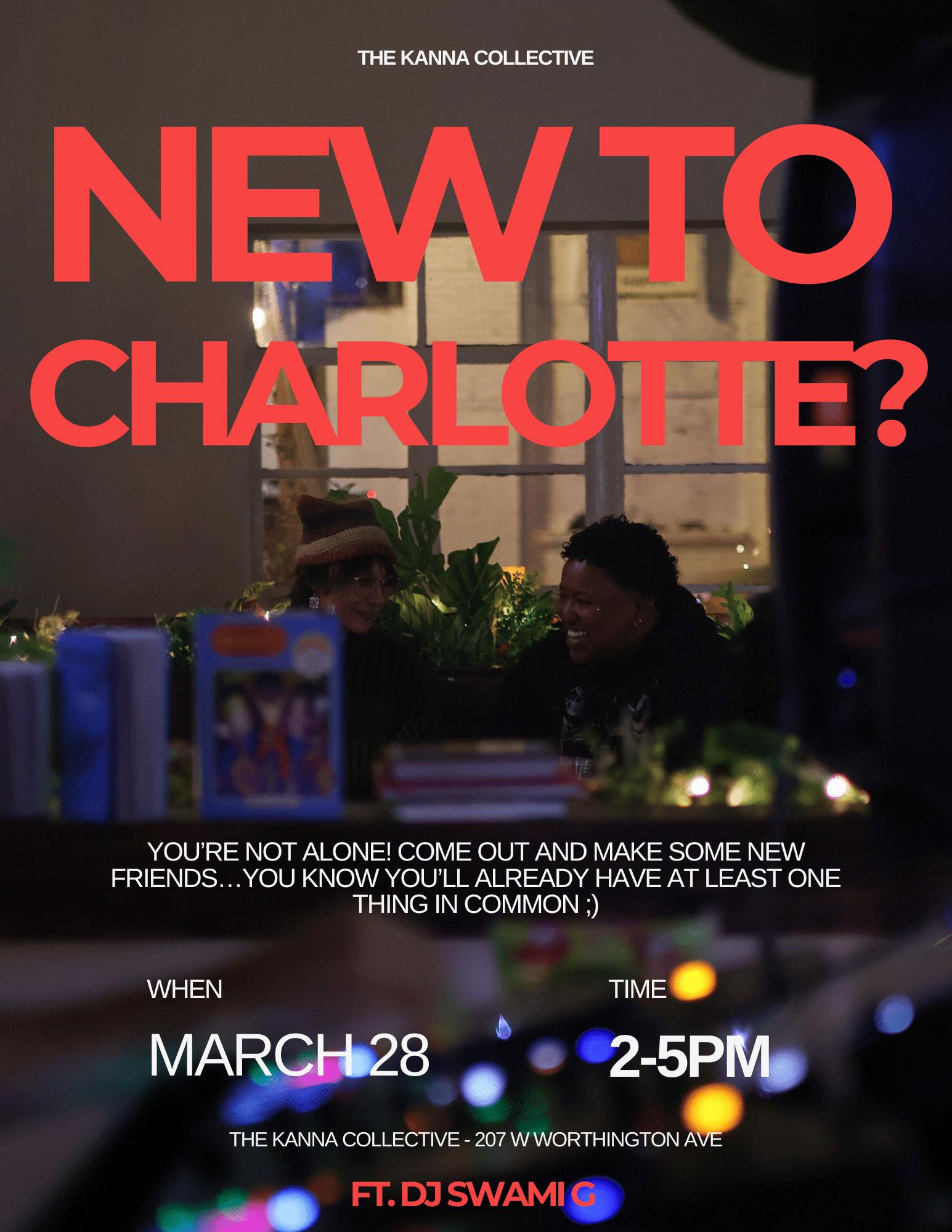 Event poster for "New to Charlotte?" inviting newcomers to meet on March 28, 2–5 PM at 207 W Worthington Ave, featuring DJ Swami; two people are talking in the background.