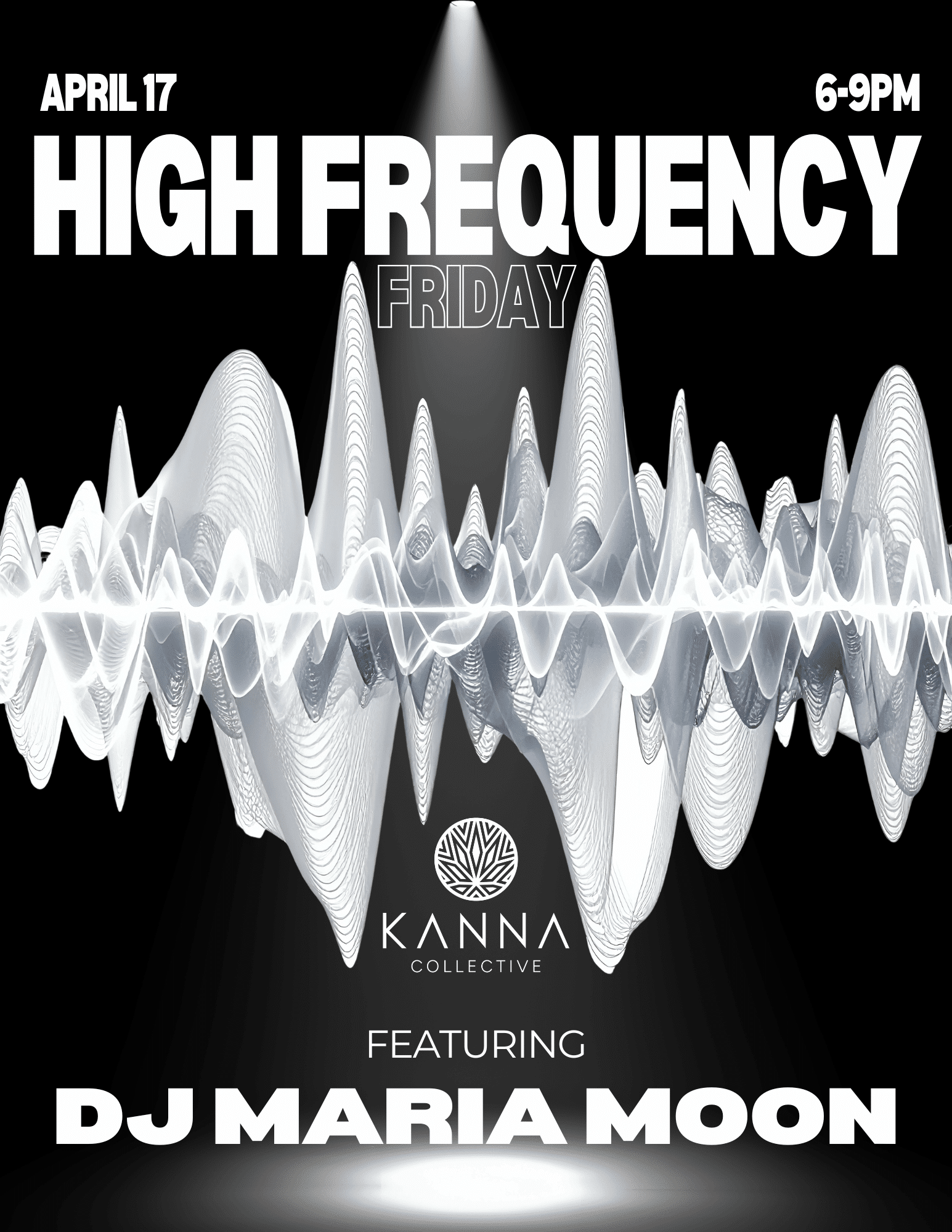Promotional flyer for “High Frequency Friday” at Kanna Collective on April 17, 6-9 PM, featuring DJ Maria Moon, with a central abstract soundwave graphic.