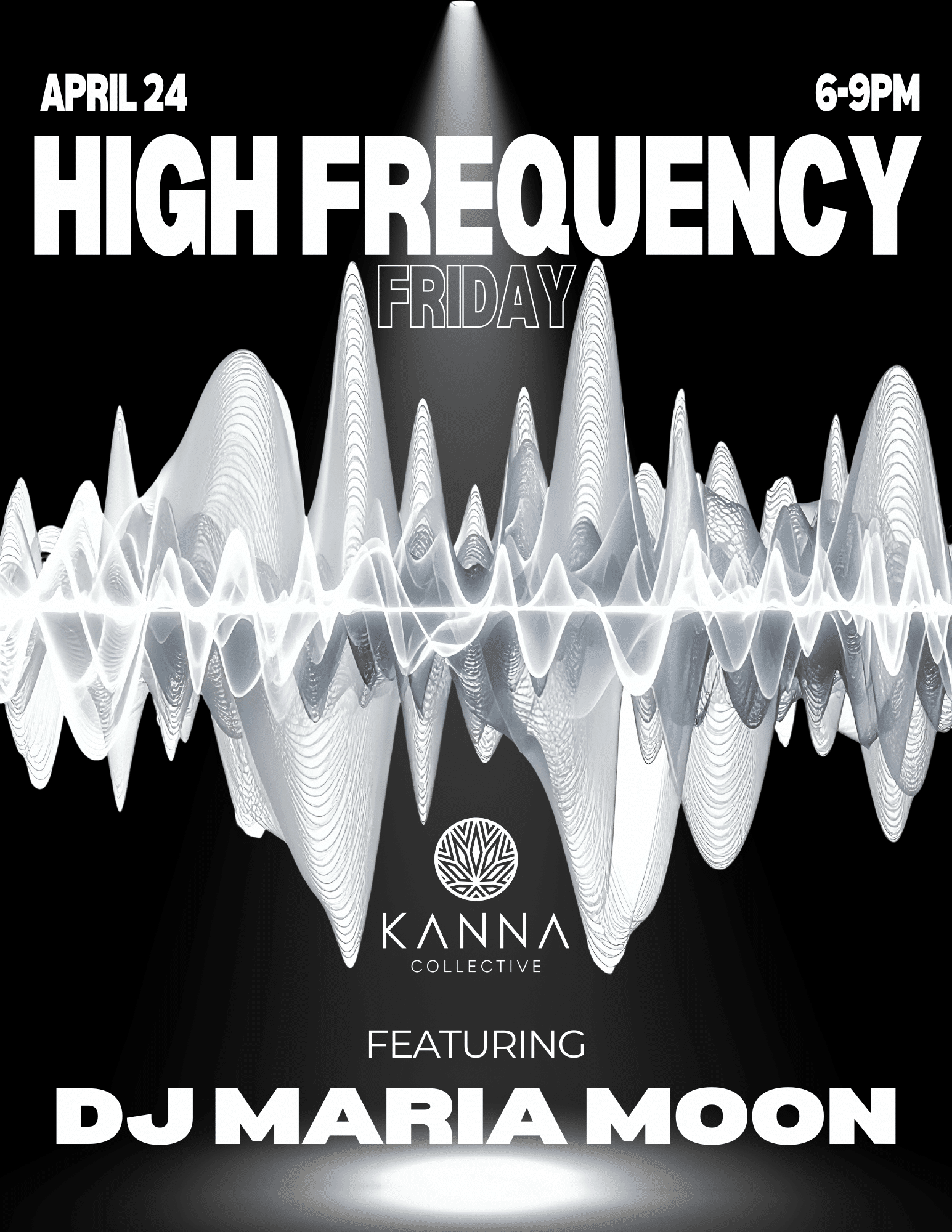 Event flyer for "High Frequency Friday" on April 24 from 6-9 PM, featuring DJ Maria Moon at Kanna Collective, with abstract sound waves in the background.