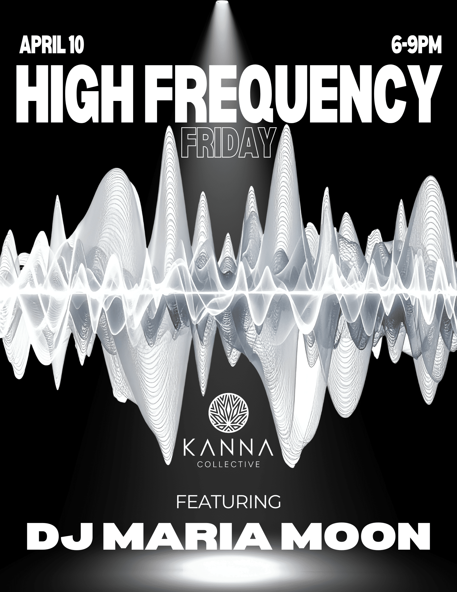 Promotional flyer for "High Frequency Friday" event on April 10, 6-9PM, featuring DJ Maria Moon at Kanna Collective, with abstract sound wave graphics.