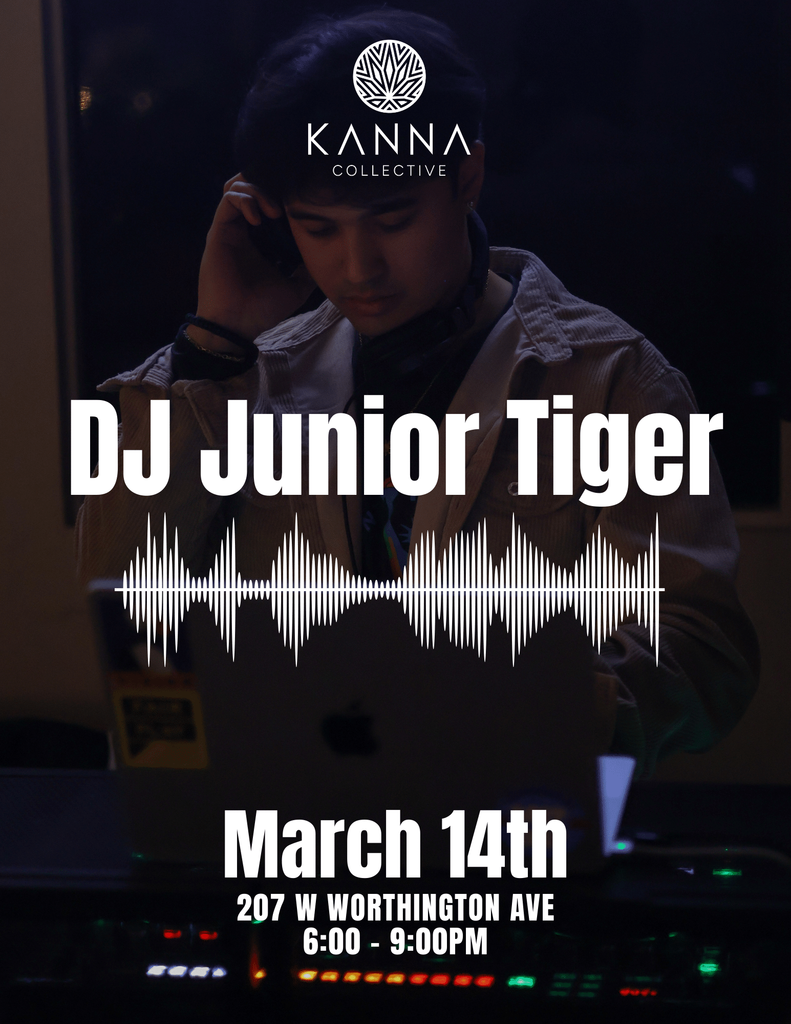 A DJ stands behind a mixer with headphones on. Text reads: "DJ Junior Tiger, March 14th, 207 W Worthington Ave, 6:00 - 9:00pm, Kanna Collective.